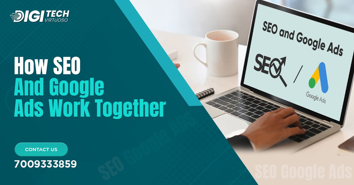 How SEO and Google Ads Work Together